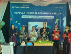 Primaya Hospital Betang Pambelum Rayakan HUT Ke-6